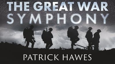 58f83d 20181113 patrick hawes new orchestral composition the great war symphony new classical tracks large