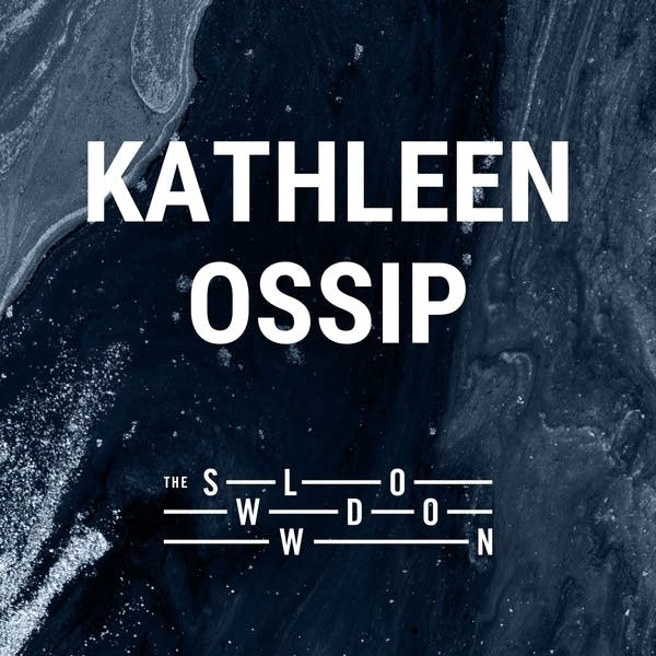 20251204 Slowdown Kathleen Ossip