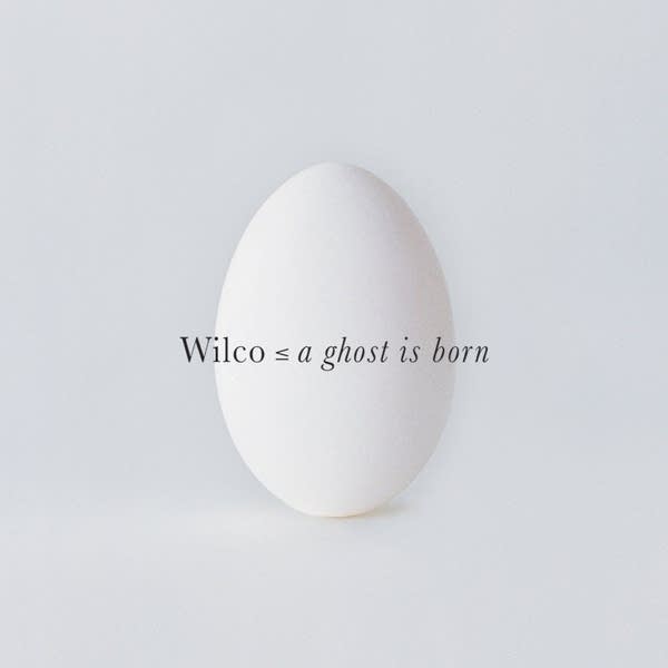 Wilco - A Ghost Is Born