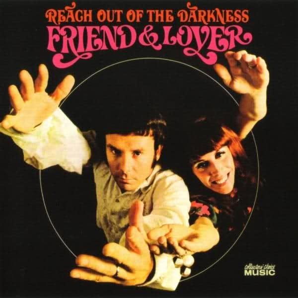 Friend & Lover - Reach Out of the Darkness