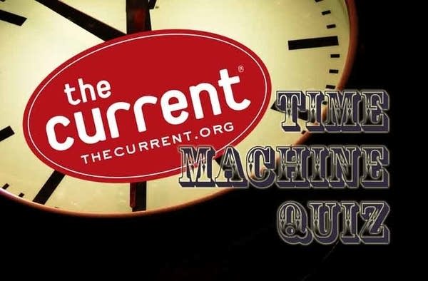 The Current's Time Machine Quiz
