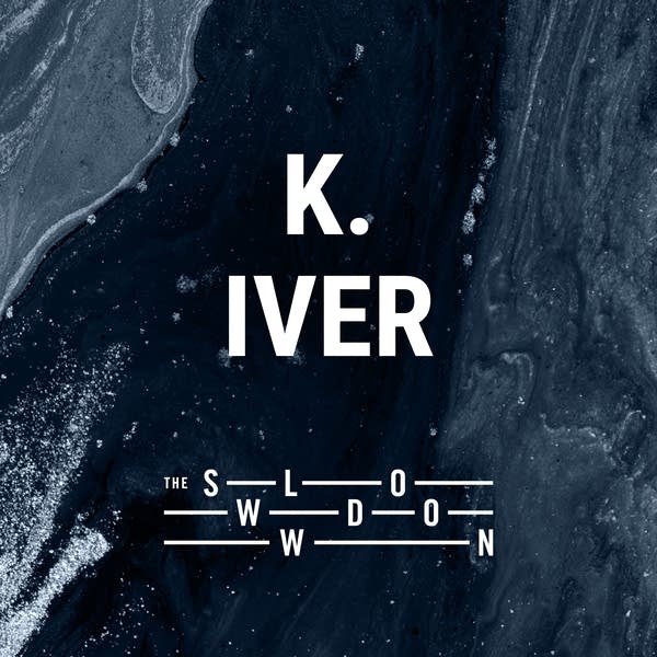 20260618 Slowdown K Iver