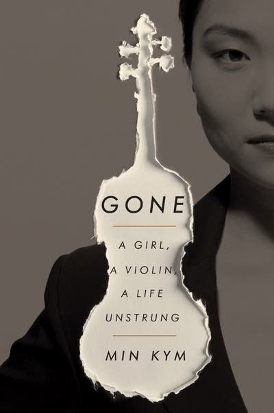 'Gone: A Girl, A Violin, A Life Unstrung' by Min Kym.