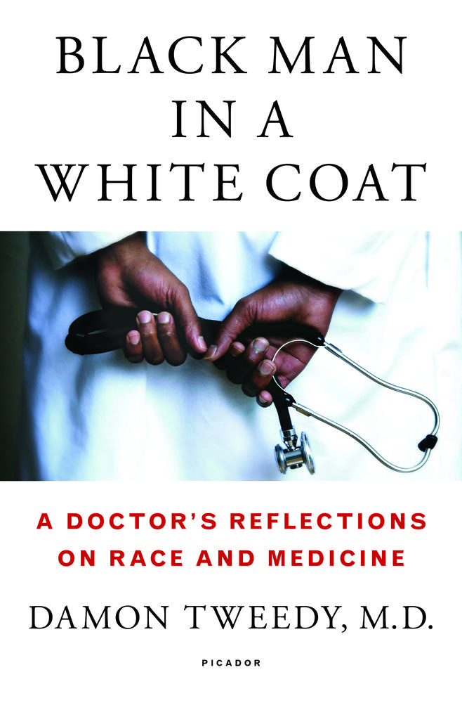 'Black Man in a White Coat' by Damon Tweedy