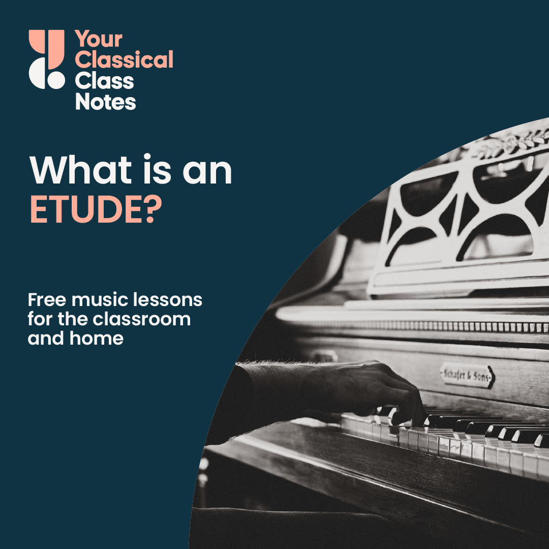 What Is An ETUDE Class Notes From YourClassical
