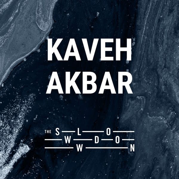 20251009 Slowdown Kaveh Akbar