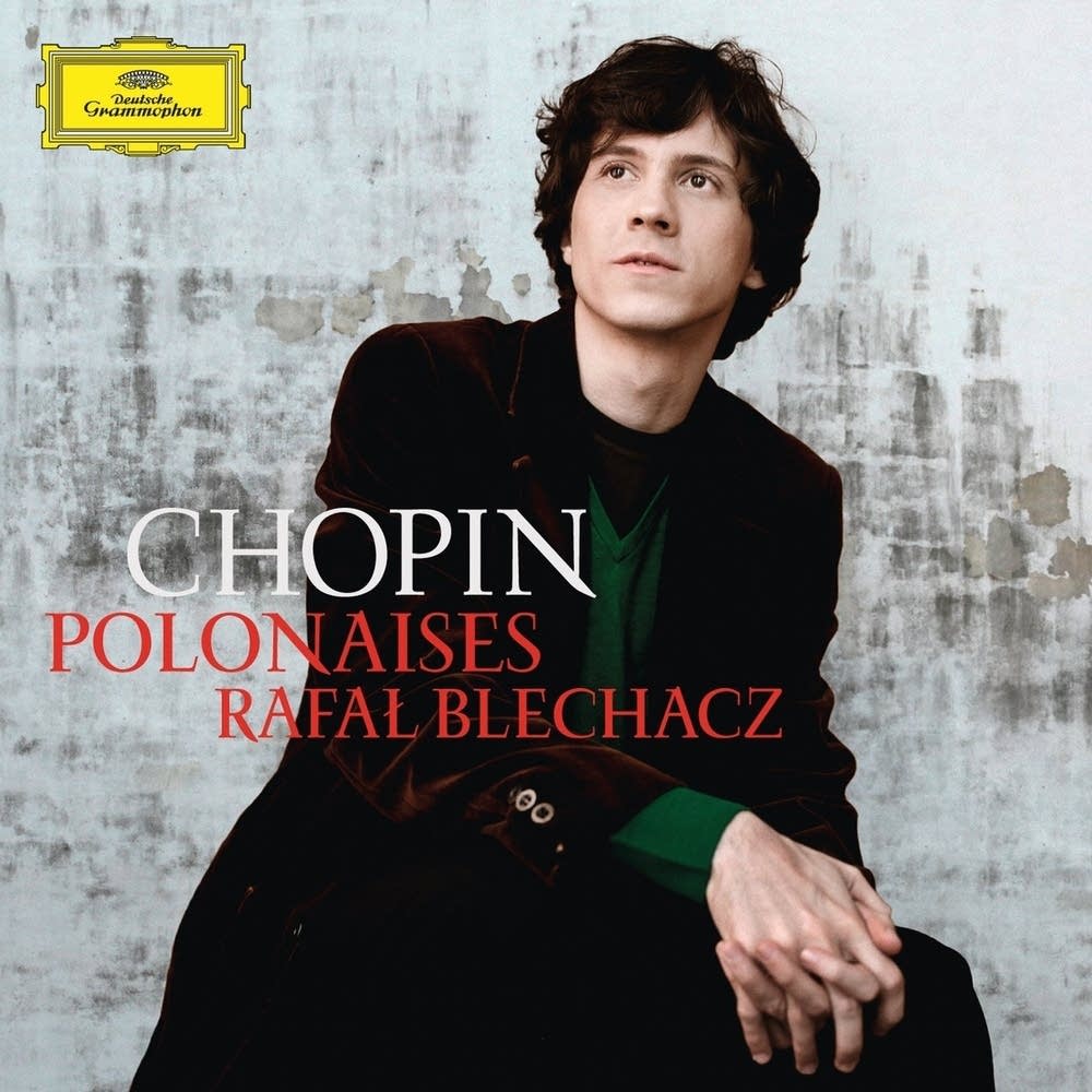 Rafal Blechacz Chopin Polonaises