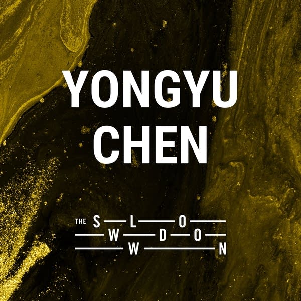 20260710 Slowdown Yongyu Chen