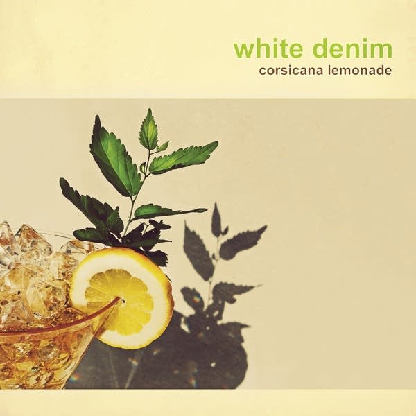 First Listen: White Denim, 'Corsicana Lemonade'