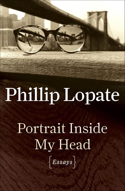 "Portrait Inside My Head" by Phillip Lopate