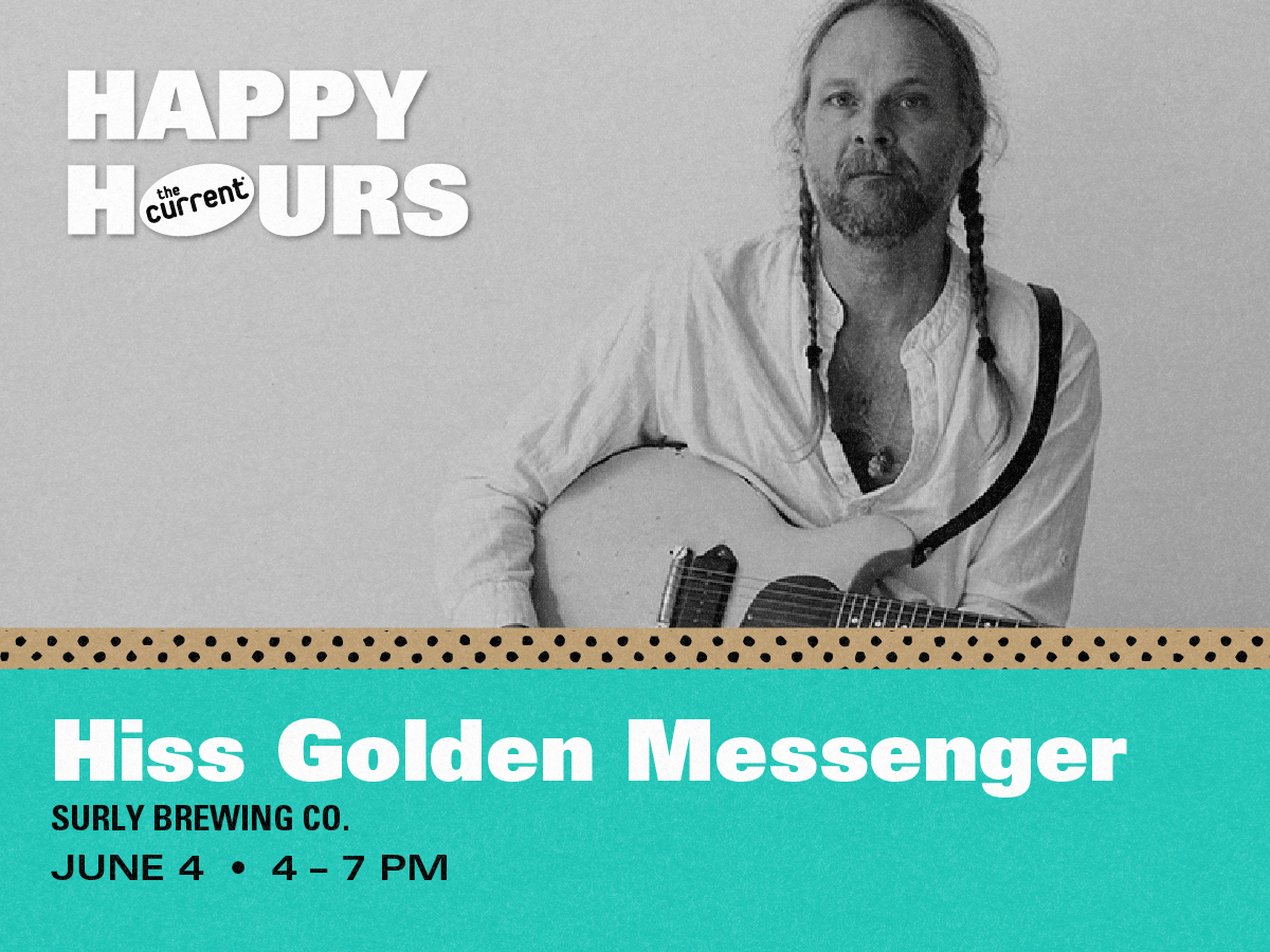 The Current Happy Hours with Hiss Golden Messenger