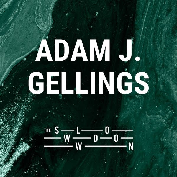 20260225 Slowdown Adam J. Gelling