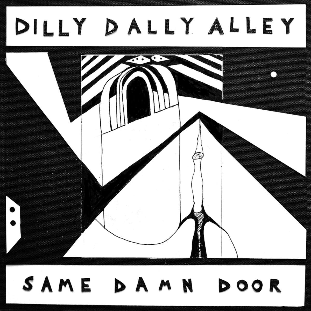 Dilly Dally Alley Same Damn Door
