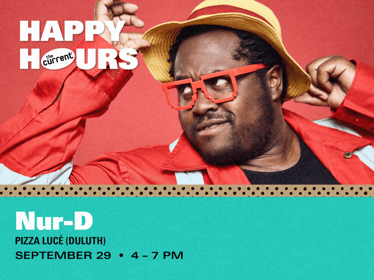 The Current's Happy Hours: Pizza Lucé with Nur-D (Duluth, Minnesota)