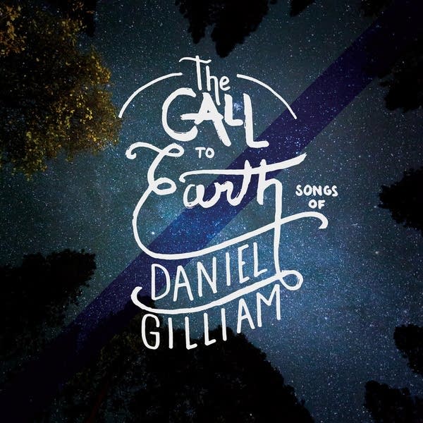 Daniel Gilliam - The Call to Earth