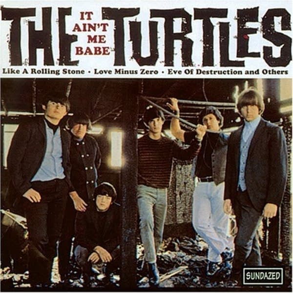The Turtles - "It Ain't Me Babe"