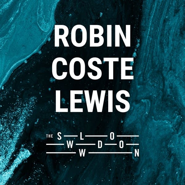 20260706 Slowdown Robin Coste Lewis