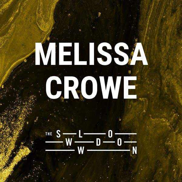 20260724 Slowdown Melissa Crowe