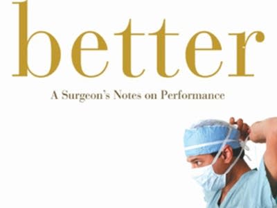 Atul Gawande's latest book, "Better"