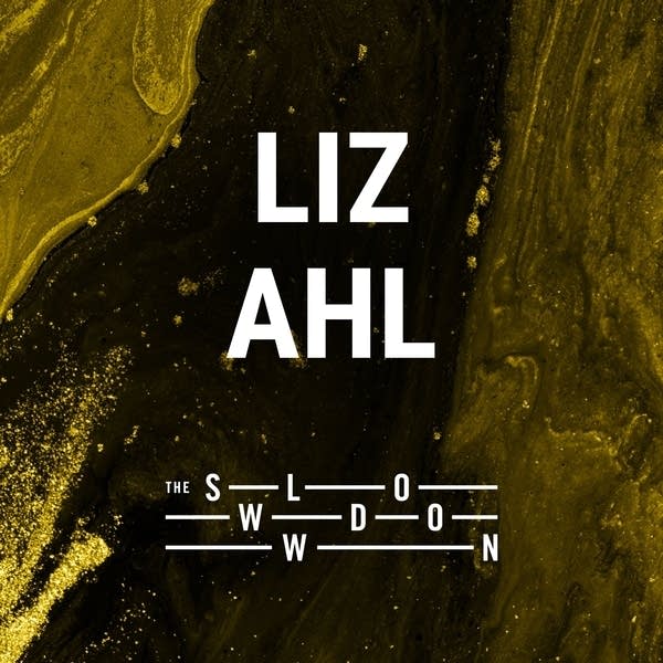 20260522 Slowdown Liz Ahl