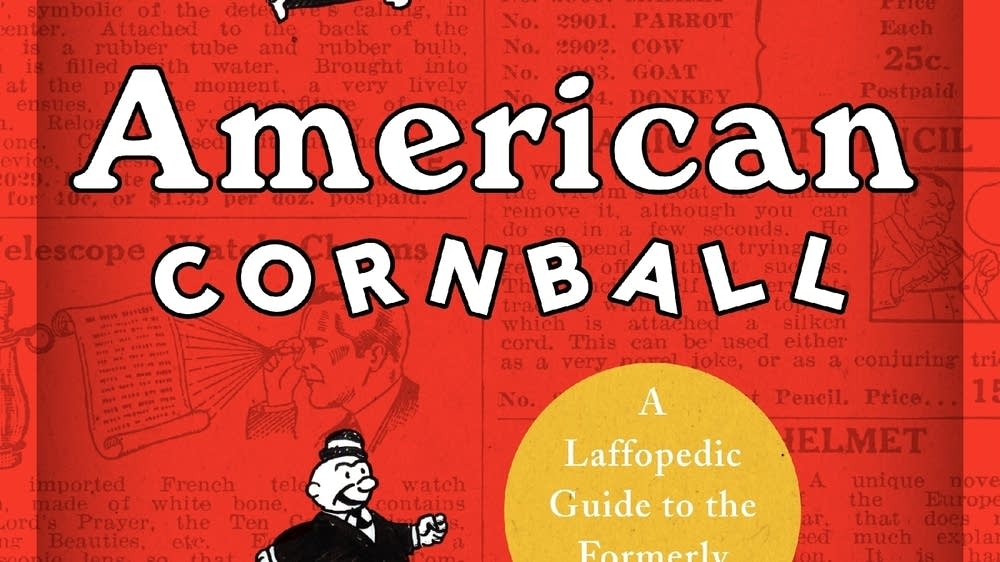 'American Cornball' A guide to things we used to find funny MPR News