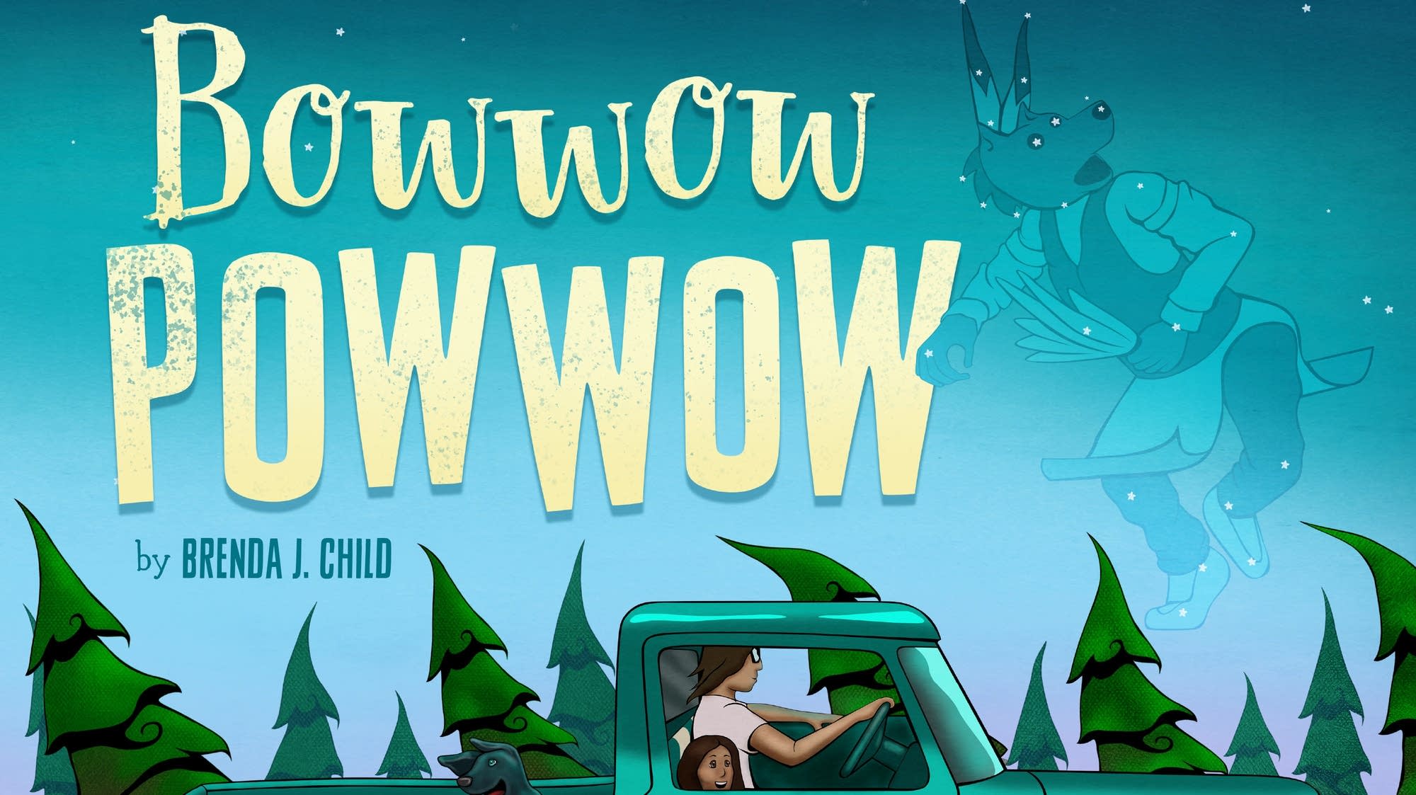 Bowwow Powwow, a new children's book by Brenda Child