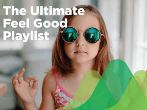 Ultimate Feel Good Playlist