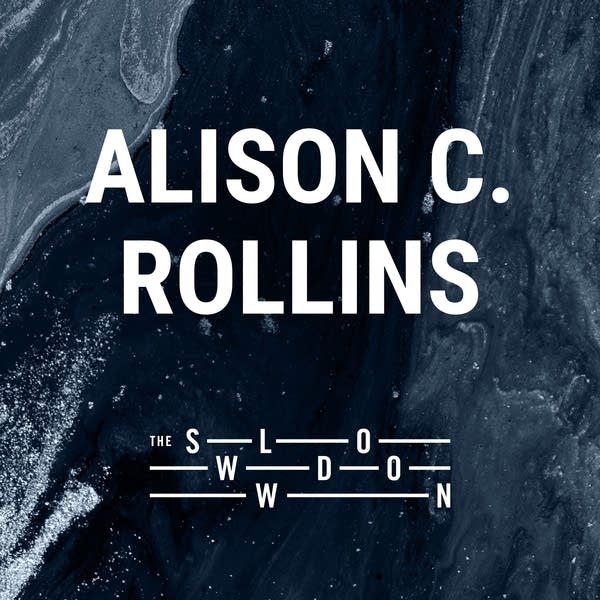 20251218 Slowdown Alison C. Rollins