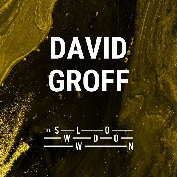 20260123 Slowdown David Groff