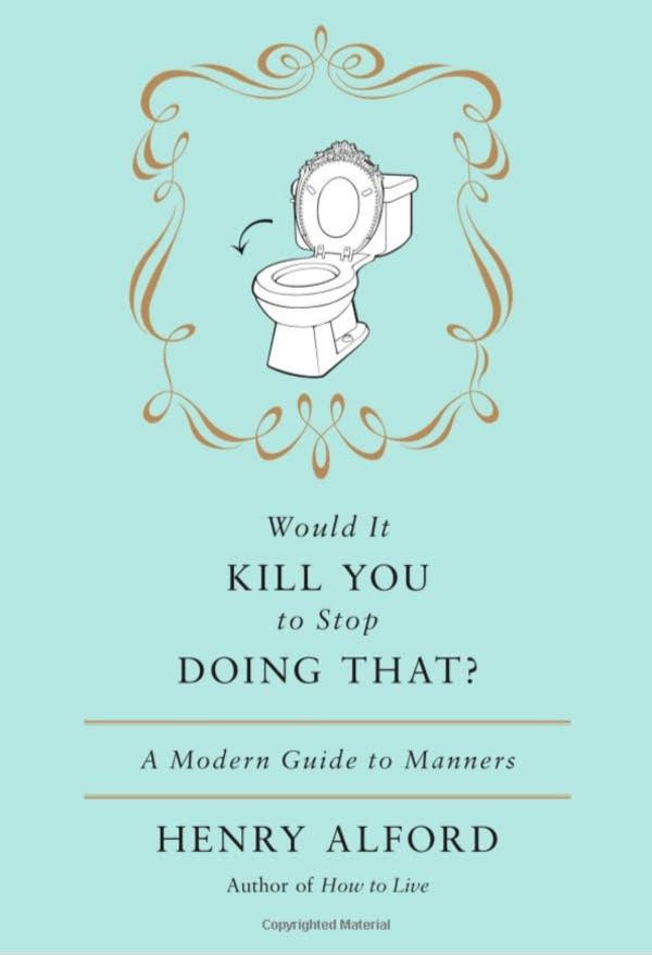 "Would It Kill You to Stop Doing That: A Modern Gu