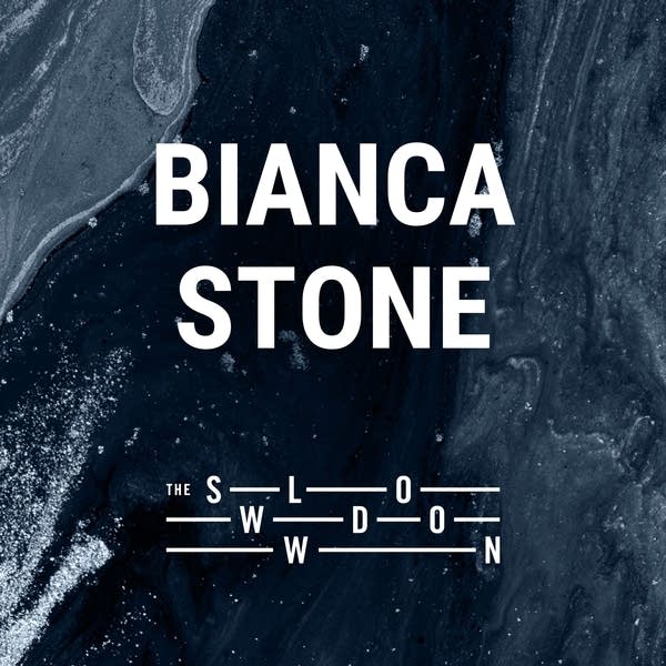 20260101 Slowdown Bianca Stone