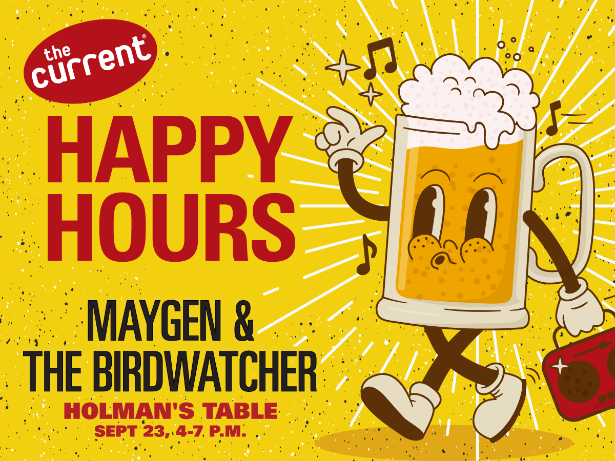The Current's Happy Hours: Holman's Table with Maygen & The Birdwatcher