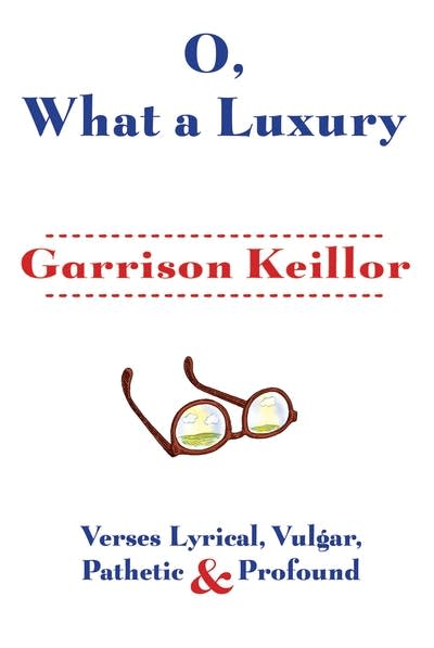 'O, What a Luxury' by Garrison Keillor