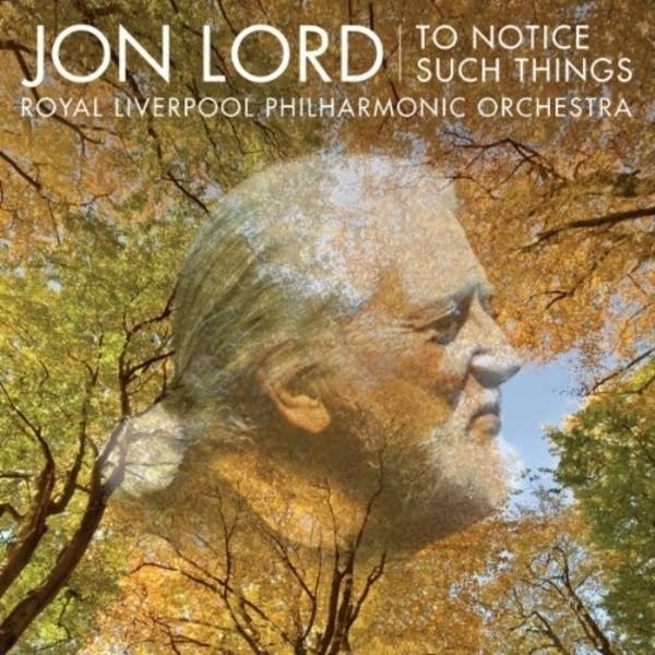 Jon Lord - "To Notice Such Things"