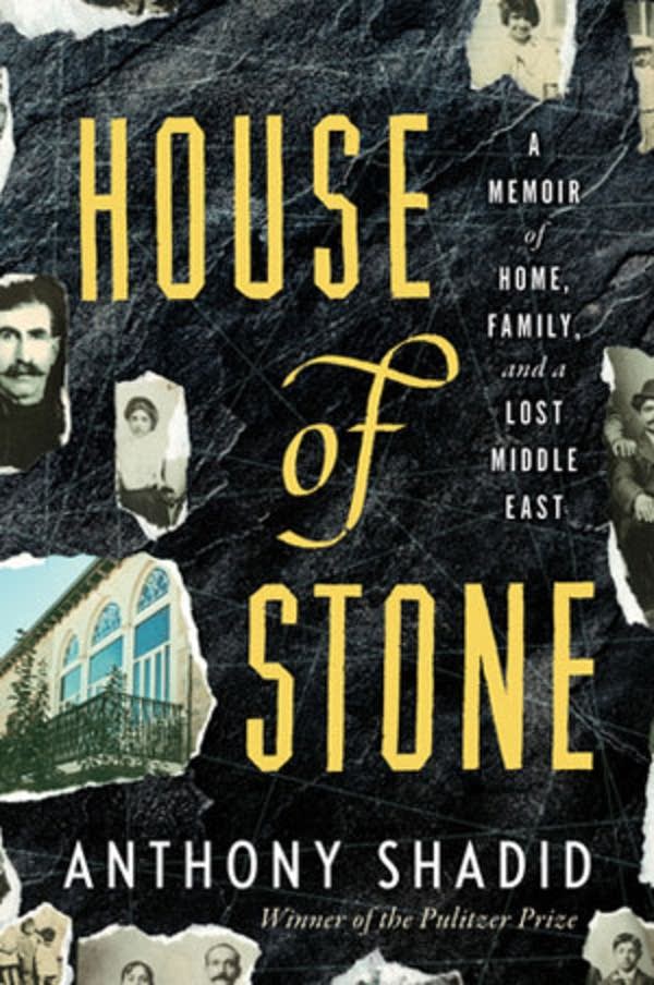 "House of Stone" by Anthony Shadid