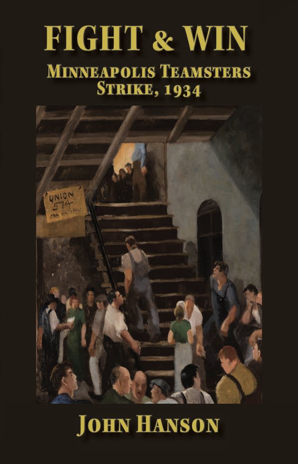 Book cover for "Fight & Win: Minneapolis Teamsters Strike, 1934