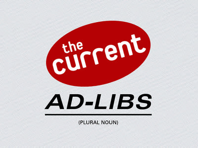 The Current's Ad-Libs: Create a story to inspire new supporters