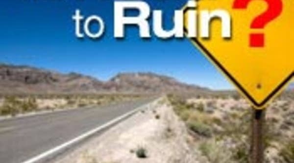 Road to Ruin?