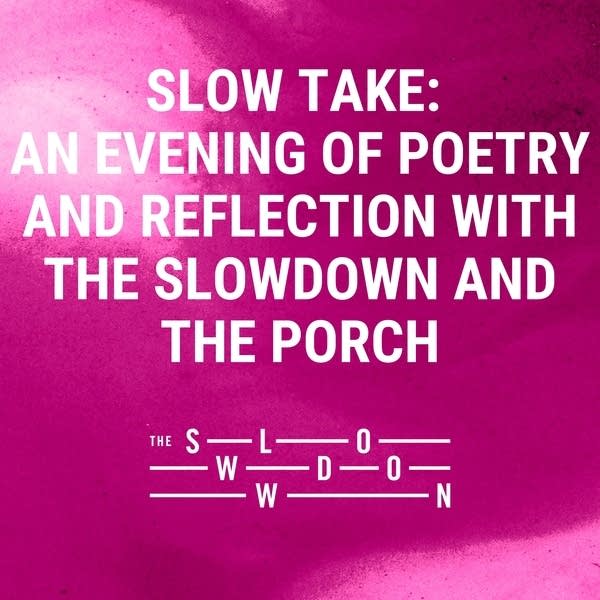 1332: Slow Take: An Evening of Poetry and Reflection with The Slowdown ...