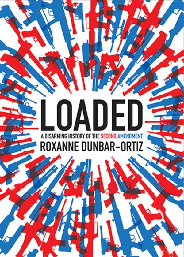 'Loaded' by Roxanne Dunbar-Ortiz