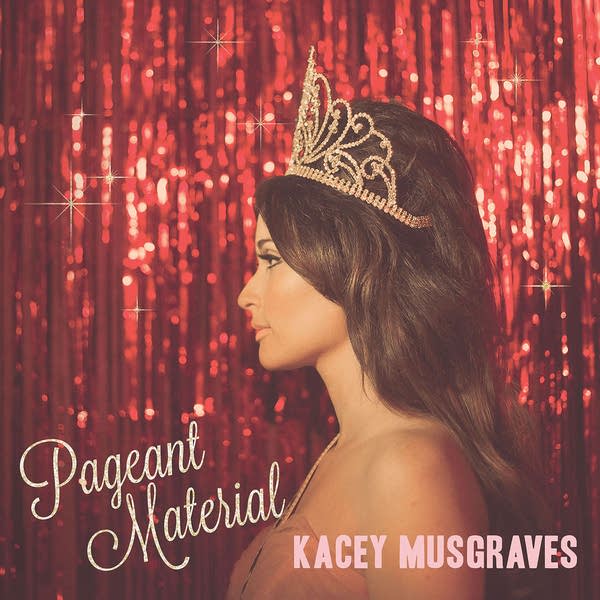 'Pageant Material' is the second album from singer-songwriter Kacey Musgraves.