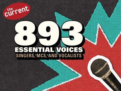 The Current's 893 Essential Voices: Music's Top Singers, MCs, and Vocalists