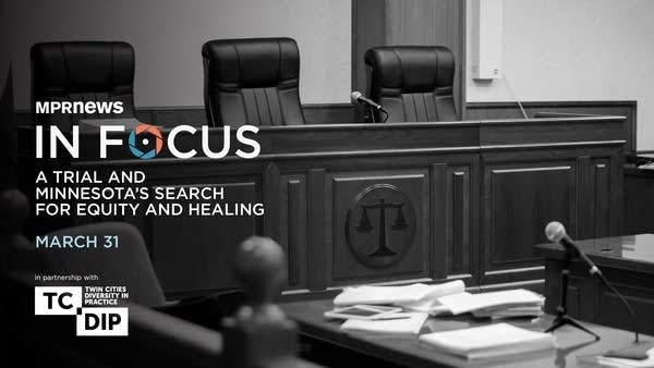 In Focus: A trial and Minnesota's search for equity & healing