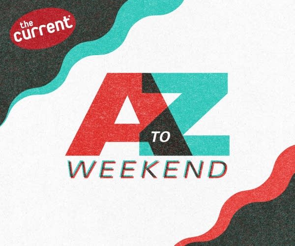 The Current's A to Z Weekend 2025: The complete playlist
