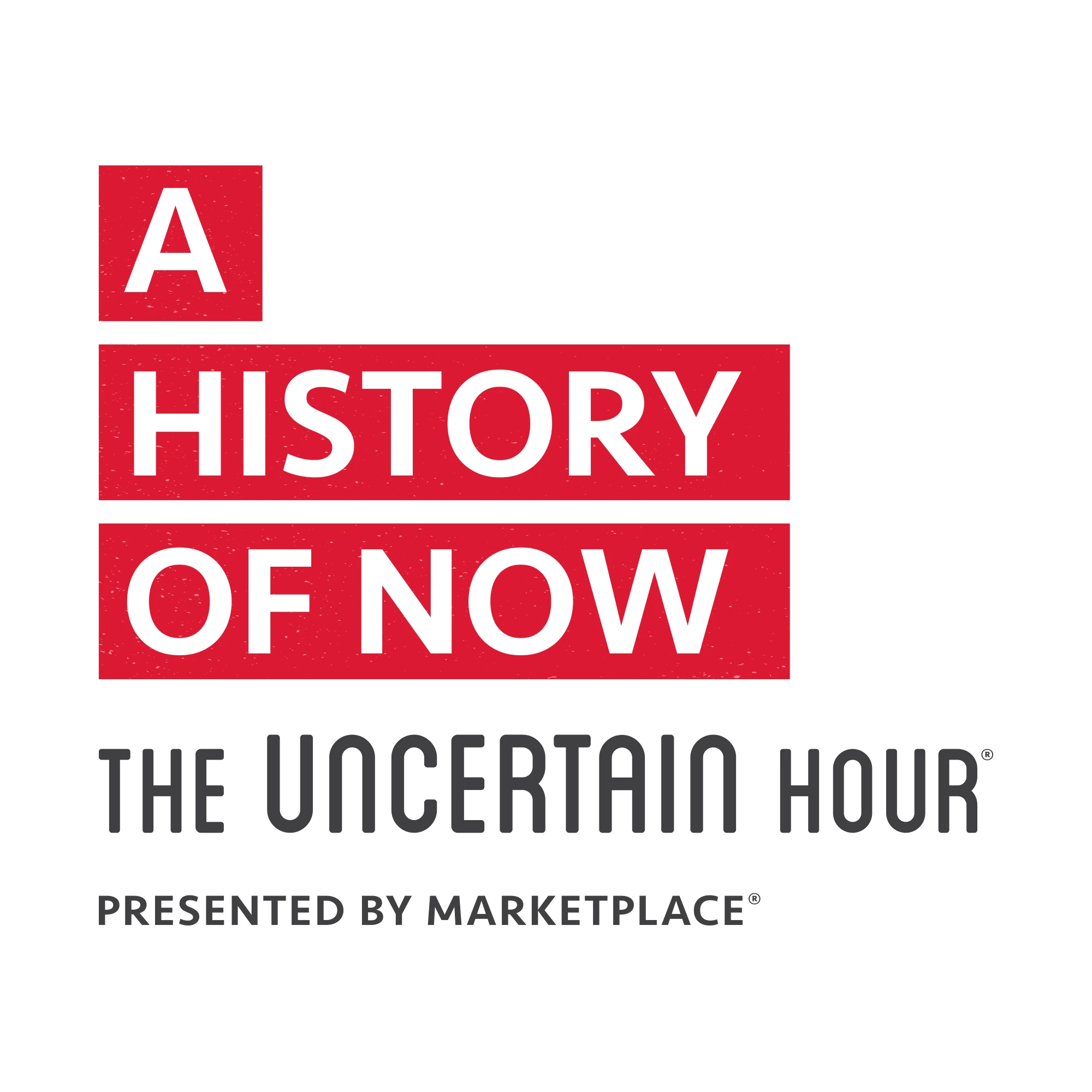 The Uncertain Hour A History of Now from Marketplace