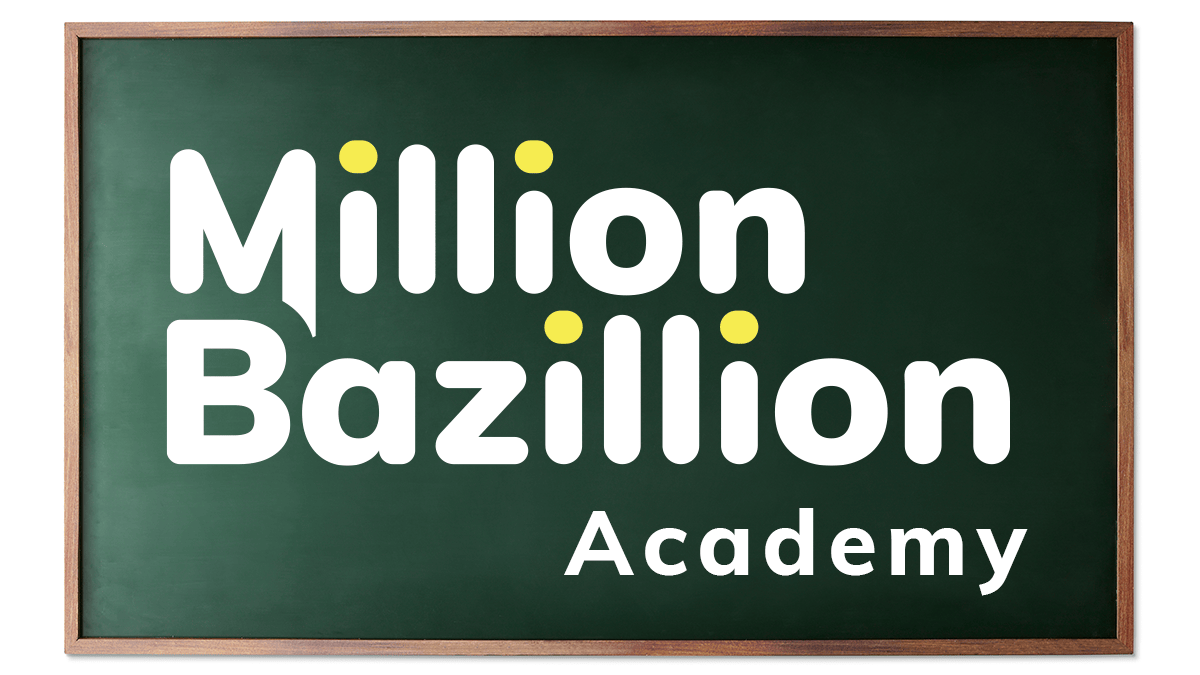 A new edition of Million Bazillion Academy!