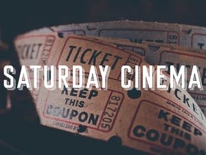 Saturday Cinema movie tickets
