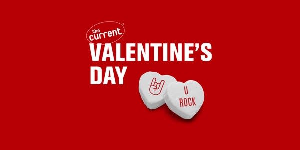 Celebrate Valentine's Day with The Current