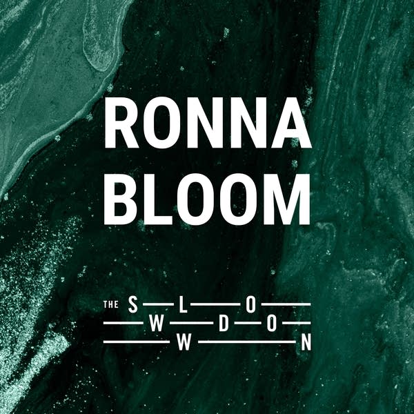 20260708 Slowdown Ronna Bloom
