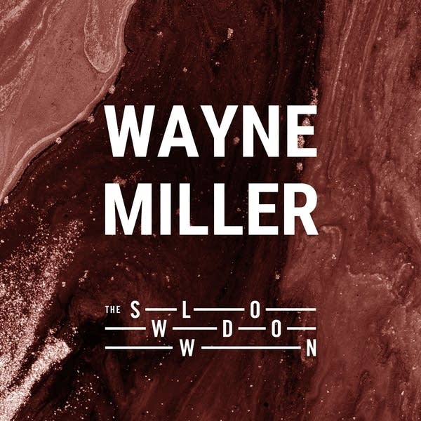 20260505 Slowdown Wayne Miller